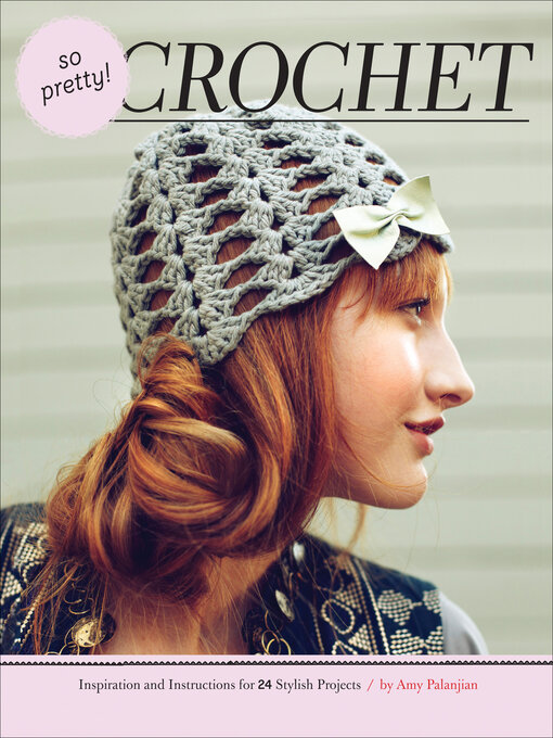Title details for So Pretty! Crochet by Amy Palanjian - Available
